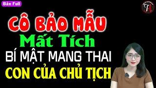 Full bộ cực hay : CÔ BAO MẪU MẤT TÍCH CỦA CHỦ TỊCH SIÊU GIÀU : - #mctuanh kể chuyện