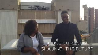 #STREETEXPRESSION #SHAUN.D THE FUTURE