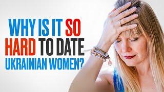 Top 5 Reasons Why It Is Hard To Date Ukrainian Women