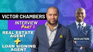 VICTOR CHAMBERS ON BEING A NOTARY LOAN SIGNING AGENT & REAL ESTATE AGENT | INTERVIEW W/ RICH ACTION