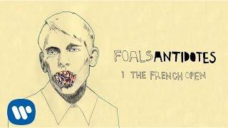 Foals - The French Open [Official Audio]