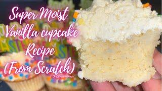 Super Moist Vanilla cupcake Recipe from Scratch