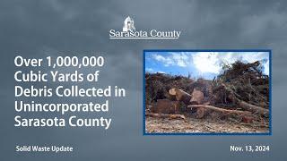 Over 1,000,000 Cubic Yards of Debris Collected in Unincorporated Sarasota County: Nov. 13, 2024