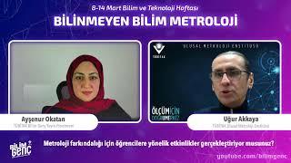 Bilinmeyen Bilim Metroloji | Uğur Akkaya