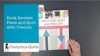 Book Review: Piece and Quilt with Precuts