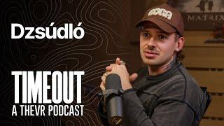 Dzsúdló | TIMEOUT Podcast S05E09