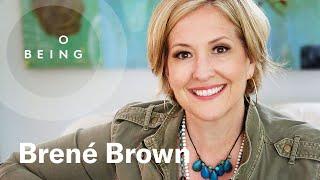 Brené Brown — The Courage to Be Vulnerable