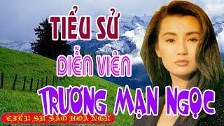 Tiểu sử diễn viên TRƯƠNG MẠN NGỌC 張曼玉/Maggie Cheung - SAO HOA NGỮ