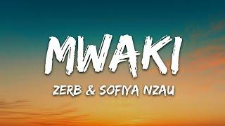 Zerb - Mwaki (Lyrics) feat. ‪Sofiya Nzau‬