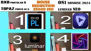 DXO PHOTOLAB 8 vs ON1 NONOISE 2024 vs TOPAZ PHOTO AI vs LUMINAR NEO- 25600 ISO  NOISE REDUCTION MFT