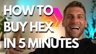 How To Buy HEX In Less Than 5 Minutes ?