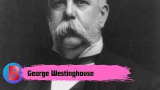 George Westinghouse | Biography