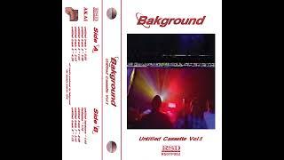 Bakground - Untitled Cassette Vol .1