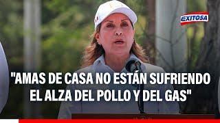 Boluarte minimiza crisis económica: "Amas de casa no están sufriendo el alza del pollo y del gas"