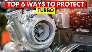 Top 6 Ways to Protect your Turbo