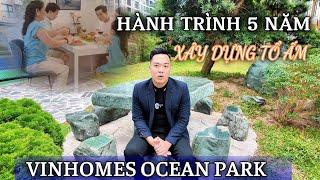 Hành Trình 5 Năm Xây Dựng Tổ Ấm Tại Vinhomes Ocean Park 1