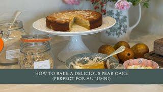 How To Bake a Delicious Pear Cake (Perfect for Autumn!)