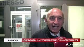 8 NOVEMBRE 2024  BASILICATA INCHIESTA SANITÀ, A PROCESSO PRESIDENTE BARDI CUPPARO E TRE EX ASSESSORI