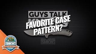 Guys Talk Knives: Favorite Case Pattern (Episode 11)