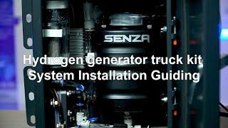 SENZA Hydrogen Generator Truck Kit System Installation Guiding（OLD）