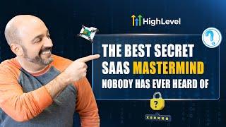 The Best Secret SaaS Mastermind No One Knows About For GoHighlevel