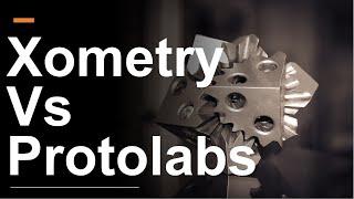 Xometry vs Protolabs