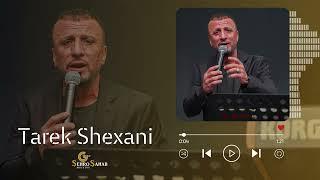 Tarek Shexani  طارق شيخاني 2024