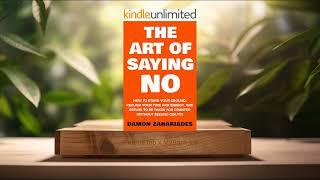 [Review] The Art Of Saying NO (Damon Zahariades) Summarized