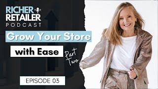 The Secret to Growing Your Retail Business with Ease - Part 2