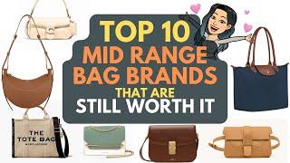 TOP 10 MID RANGE BAG BRANDS THAT ARE STILL WORTH IT BEST MID RANGE LUXURY HANDBAGS