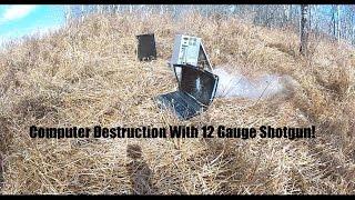 Computer Destruction With 12 Gauge Shotgun!