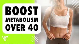 7 Tips To BOOST Your Metabolism Naturally Over 40 | V SHRED