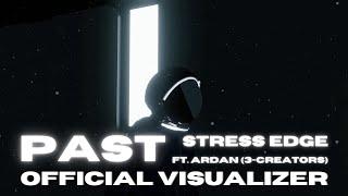 Stress Edge - Past ft. Ardan (3-Creators) [Official Visualizer]