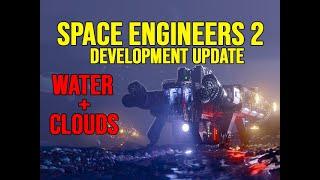 Space Engineers 2 Development Update - New Sky Box - Clouds - Water