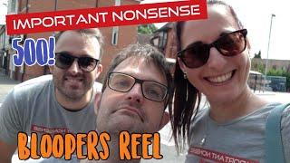 Important Nonsense Bloopers Reel