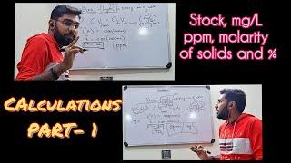 Stock preparation, conversions, Molarity and normality for solids, Percentage calculations: Part-1