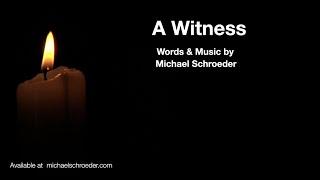 Michael Schroeder - A Witness