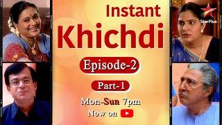 Instant Khichdi | Episode 2 - Part 1