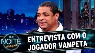 The Noite (11/05/16) - Entrevista com Vampeta