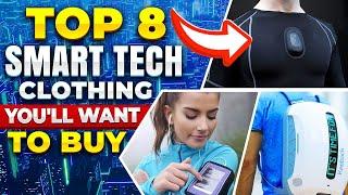 Top 8 Smart Tech Clothing You'll Want to Buy