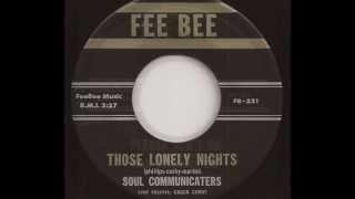 SOUL COMMUNICATERS - THOSE LONELY NIGHTS b/w PLEASE DON'T GO (FEE BEE)