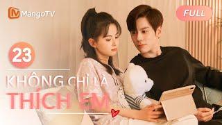 【Viet Sub】Thư ký cố ý uống say và cố gắng quyến rũ tổng tài‍️‍ EP23｜MangoTV