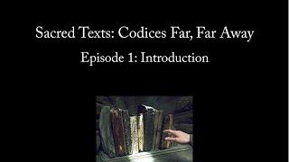 Sacred Texts: Codices Far, Far Away - Episode 1. Introduction