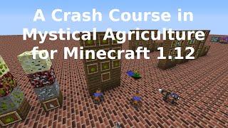 A Crash Course in Mystical Agriculture for Minecraft 1.12