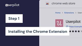 Getting Started With Userpilot - Step 1: Installing The Chrome Extension