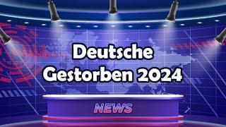 Trauer um berühmte Deutsche, die 2024 schon verstorben sind.