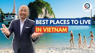 TOP 6 BEST PLACES to Live in Vietnam | EXPATS IN VIETNAM