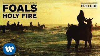 Foals - Prelude [Official Audio]