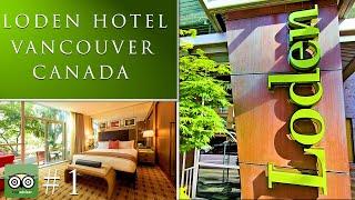 Loden Hotel Vancouver Canada & Garden Terrace Room Tour