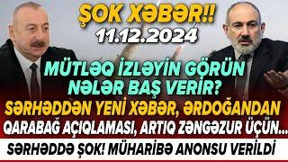 TƏCİLİ! Vacib xəbərlər 11.12.2024 Xəbər Bələdcisi) xeberler, son xeberler bugun 2024